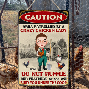 Caution Area Patrolled By A Crazy Chicken Lady Personalized Farmer Metal Sign, Gift For Her - Metal Wall Art - GoDuckee