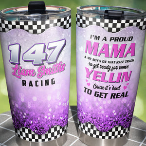 Personalized Racing Mama Tumbler - Get Ready For Some Yellin Cause It's About To Get Real - Tumbler Cup - GoDuckee