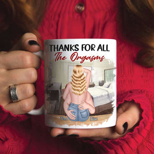 Thanks For All The Orgasms, Personalized Mug, Naughty Gifts For Couple - Coffee Mug - GoDuckee