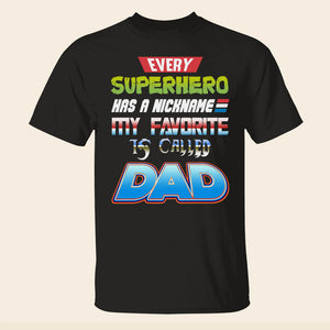 Every Hero Has A Nickname My Favorite Is Called Dad Dad Shirt, Gift For Dad - Shirts - GoDuckee