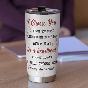 I Choose You Personalized Tumbler Cup, Couple Gift - Tumbler Cup - GoDuckee