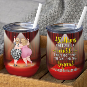 All Moms Gave Birth To A Child, Personalized Wine Tumbler, Drinking With Mom, Mother's Day, Birthday Gift For Mom - Wine Tumbler - GoDuckee