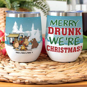 Personalized Camping Bear Buddies Wine Tumbler - Merry Drunk We're Christmas - Snow Theme - Wine Tumbler - GoDuckee