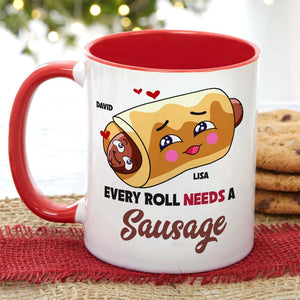 Every Roll Needs A Sausage, Personalized Accent Mug, Funny Gifts For Couple - Coffee Mug - GoDuckee