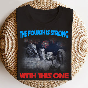 The Fourth Is Strong With This One - Independence Day Shirts - Shirts - GoDuckee