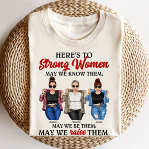 Mom & Daughter Here's To Strong Women May We Know Them Personalized Shirt Gift For Loved Ones - Shirts - GoDuckee