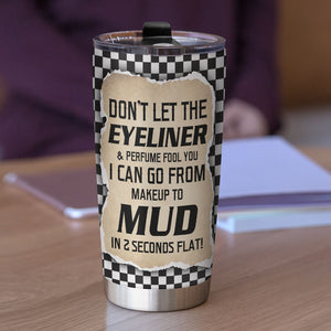 Personalized Motocross Girl Tumbler - Don't Let The Eyeliner And Perfume Fool You - Tumbler Cup - GoDuckee