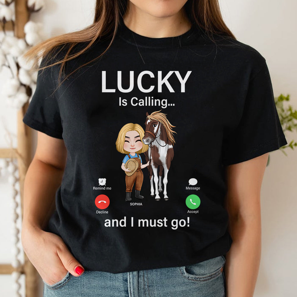 Your Horse Is Calling, Must Go - Horse Lover Shirt, Personalized Shirt -  GoDuckee