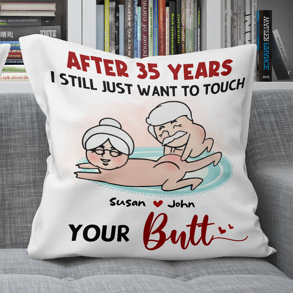 I Still Just Want To Touch Your Butt, Funny Old Couple Pillow - Pillow - GoDuckee