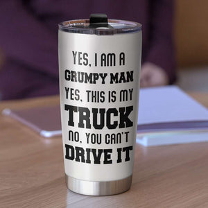 Personalized Trucker Tumbler - Yes This Is My Truck No You Can't Drive - Tumbler Cup - GoDuckee
