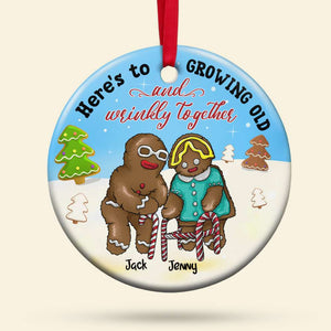 Funny Old Couple Gingerbread Growing Old And Wrinkly Together Personalized Ceramic Ornament - Ornament - GoDuckee
