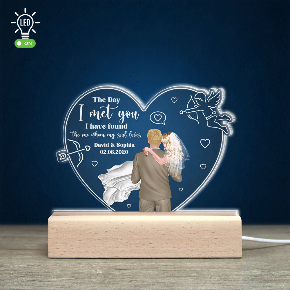 The Day I Met You I Have Found The One Whom My Soul Loves, Personalized Couple 3D Led Light Wooden Base - Led Night Light - GoDuckee