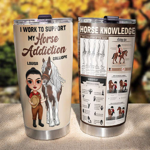 I Work To Support My Wife Horse Addiction Personalized Horse Knowledge Tumbler Cup - Tumbler Cup - GoDuckee