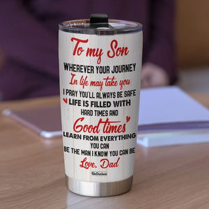 You Can Be The Man I Know You Can Be Personalized Tumbler Cup, Gift For Son and Daughter - Tumbler Cup - GoDuckee