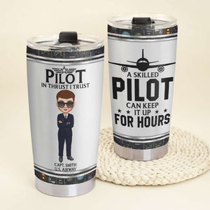 Pilot A Skilled One Can Keep It Up For Hours Personalized Tumbler - Tumbler Cup - GoDuckee