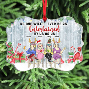Funny Friends No One Will Ever Be As Entertained By Us As Us Personalized Medallion Acrylic Ornament - Ornament - GoDuckee