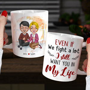 Even If We Fight A Lot I Still Want You In My Life, Century Old Couple Married White Mug Gift - Coffee Mug - GoDuckee