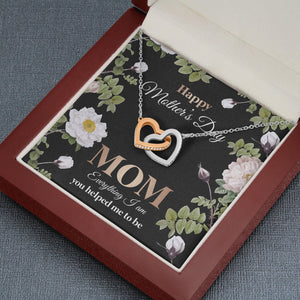Everything I Am You Helped Me To Be, Mother's Day Necklace, Gift For Mom, Mother's Day Gift - Jewelry - GoDuckee