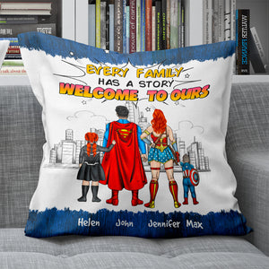 Every Family Has A Story Welcome To Ours, Personalized Super Hero Family Pillow, Gift for Family Members - Pillow - GoDuckee