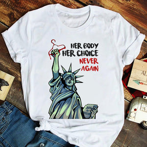 Feminist Abortion Right Her Body Her Choice Never Again - Shirts - Shirts - GoDuckee