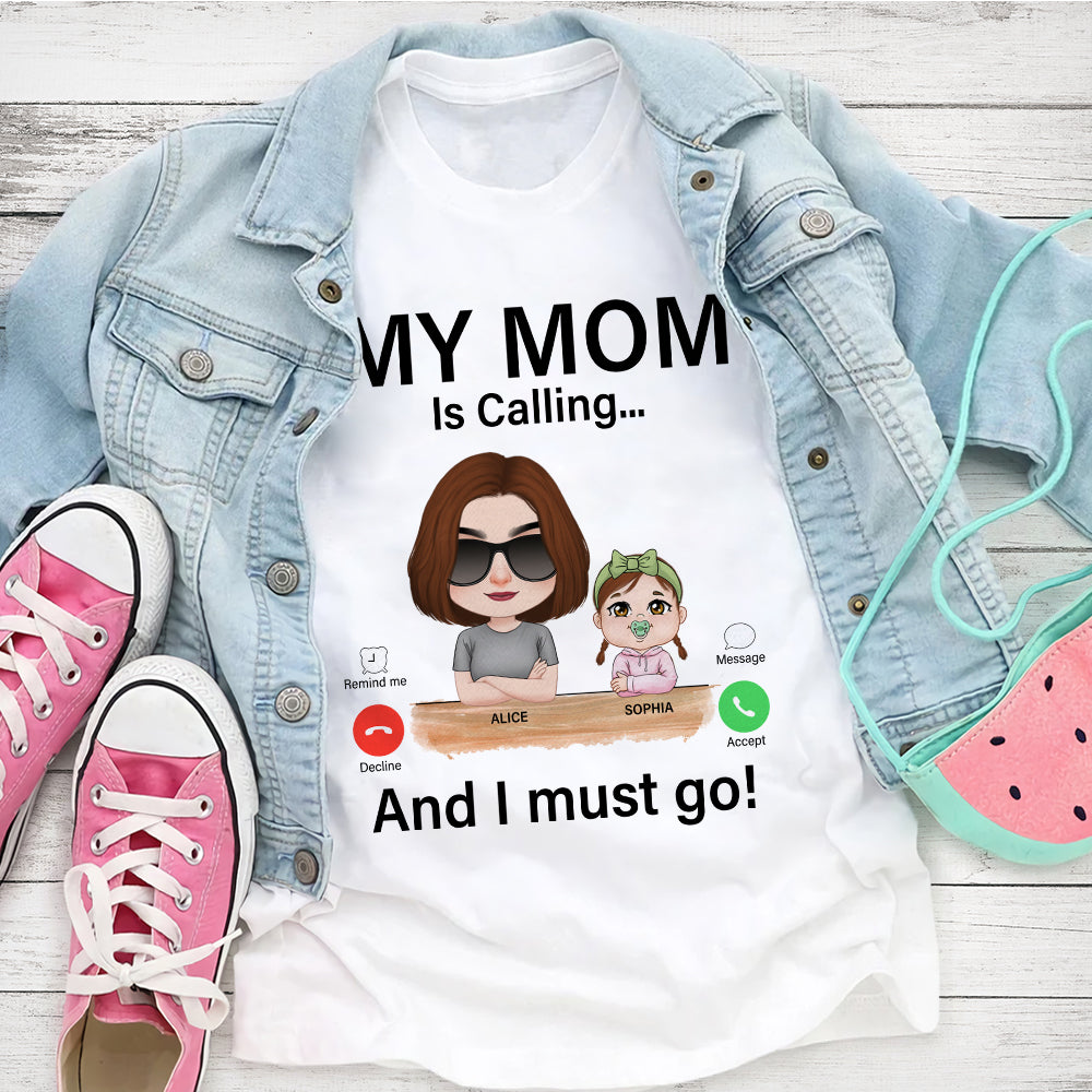 My Mom Is Calling, Gift For Mom, Personalized Shirt, Mom And Child Shirt, Mother's Day Gift - Shirts - GoDuckee