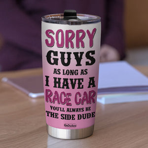 Personalized Racing Girl Tumbler - As Long As I Have A Race Car You'll Always Be The Side Dude - Tumbler Cup - GoDuckee