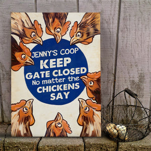 No Matter What The Chickens Say, Personalized Metal Farm Sign - Metal Wall Art - GoDuckee