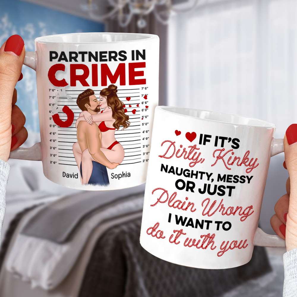 Sexy Partners In Crime, Dirty Kinky Naughty - Personalized Coffee Mug - Funny Gift For Couple - Coffee Mug - GoDuckee