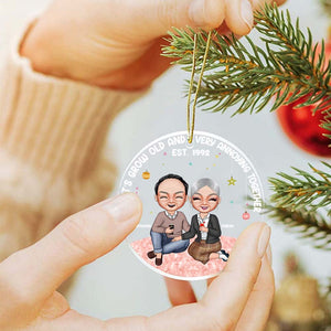 Let's Grow Old And Very Annoying Together, Personalized Acrylic Ornament, Gift For Couples - Ornament - GoDuckee