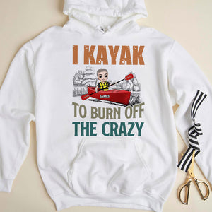 Kayak I Kayak To Burn Off The Crazy Personalized Shirts - Shirts - GoDuckee