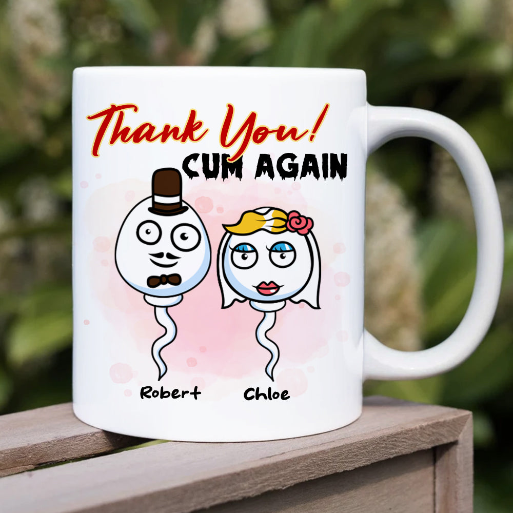 Thank You, Cum Again Personalized Mug, Sperm Couple-6OHHN201222 - Coffee Mug - GoDuckee