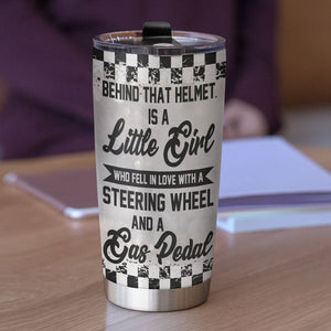 Personalized Racing Girl Tumbler Cup - Behind That Helmet Is A Little Girl - Tumbler Cup - GoDuckee
