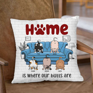 Home Is Where My Butt Is, Personalized Square Pillow, Cute Cats Showing Butts Pillow, Gift For Cat Lovers - Pillow - GoDuckee