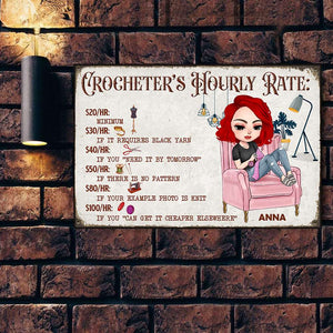 Crocheter's Hourly Rate Personalized Crochet Metal Sign - Metal Wall Art - GoDuckee