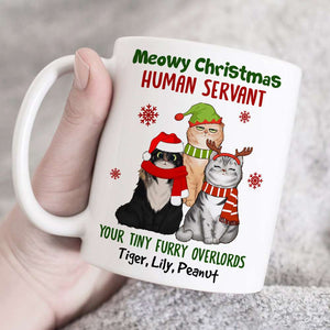 Meowy Christmas Human Servant Your Tiny Furry Overlords, Personalized Cat Christmas Mug, Christmas Gift - Coffee Mug - GoDuckee