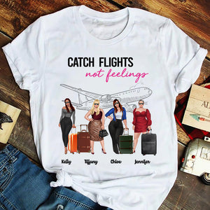 Friends Catch Flights Not Feelings - Personalized Shirts - Shirts - GoDuckee