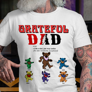 Grateful Dad Like A Dad, Just Way Cooler Personalize Dad Shirts - Shirts - GoDuckee