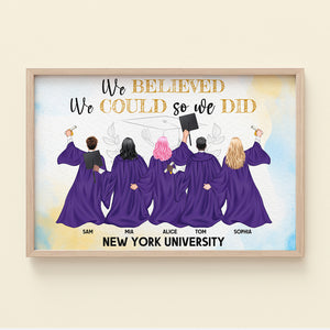 We Believed We Could So We Did, Personalized Graduation Friends Poster - Poster & Canvas - GoDuckee