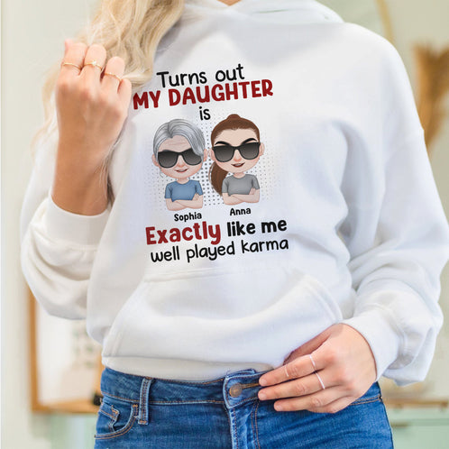 Turns Out My Daughter Is Exactly Like Me Personalized Mom Shirt, Gift For Mom - Shirts - GoDuckee