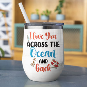 Personalized Cruising Couple Wine Tumbler - Love You Across The Ocean And Back - Wine Tumbler - GoDuckee