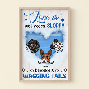 Love Is Wet Noses Sloppy Kisses And A Wagging Tails Personalized Canvas Print, Gift For Dog Lover - Poster & Canvas - GoDuckee