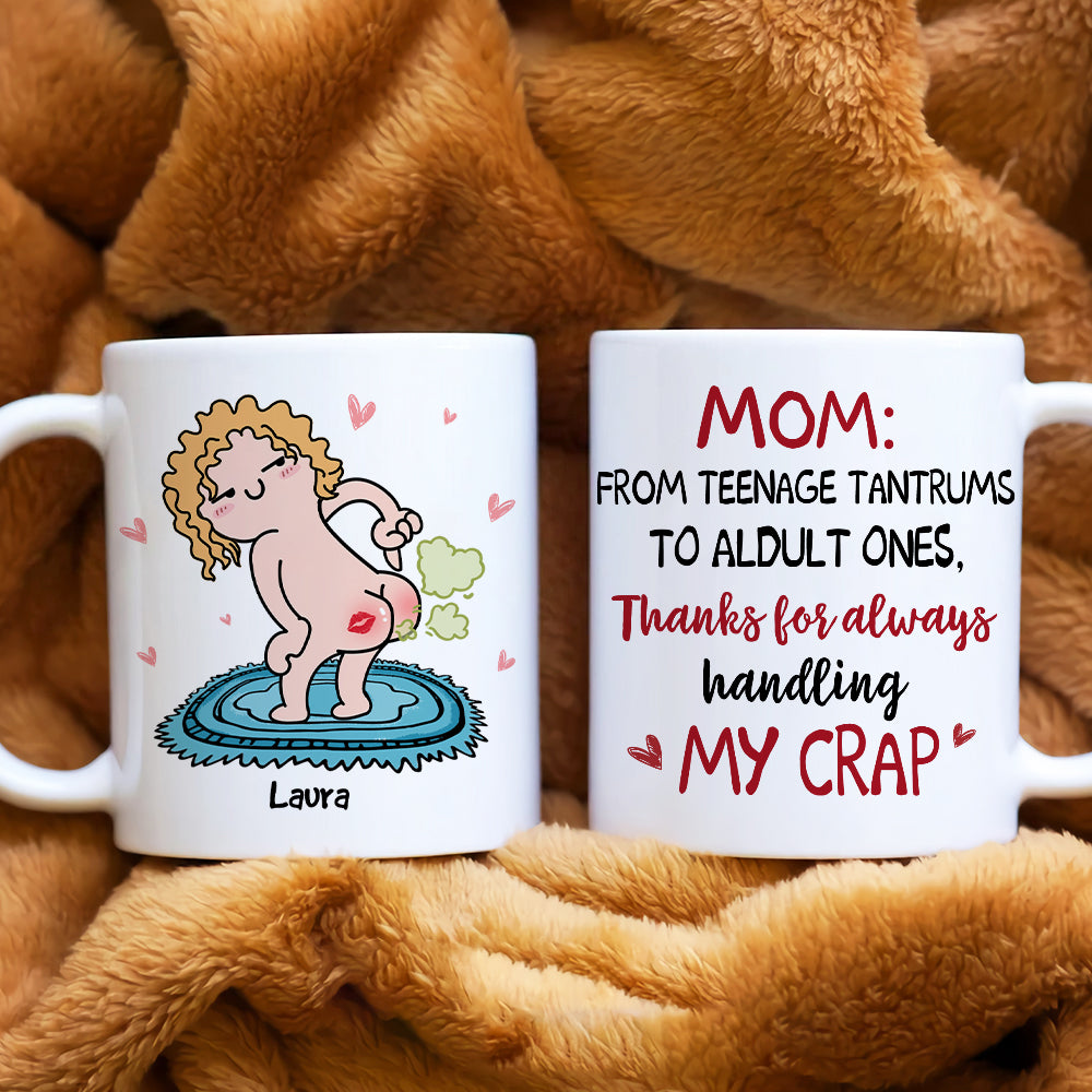 From Teenage Tantrums, Gift For Mom, Personalized Mug, Fart Butt Mug, Mother's Day Gift - Coffee Mug - GoDuckee