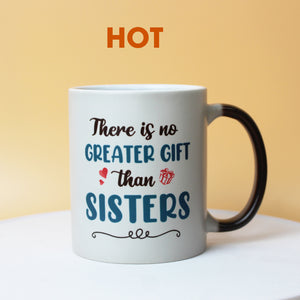 There Is No Greater Gift Than Sisters Personalized Besties Mug Gift For Friends - Magic Mug - GoDuckee