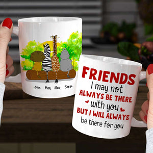 I May Not Always Be There With You, Personalized Mug, Gift For Friends - Coffee Mug - GoDuckee