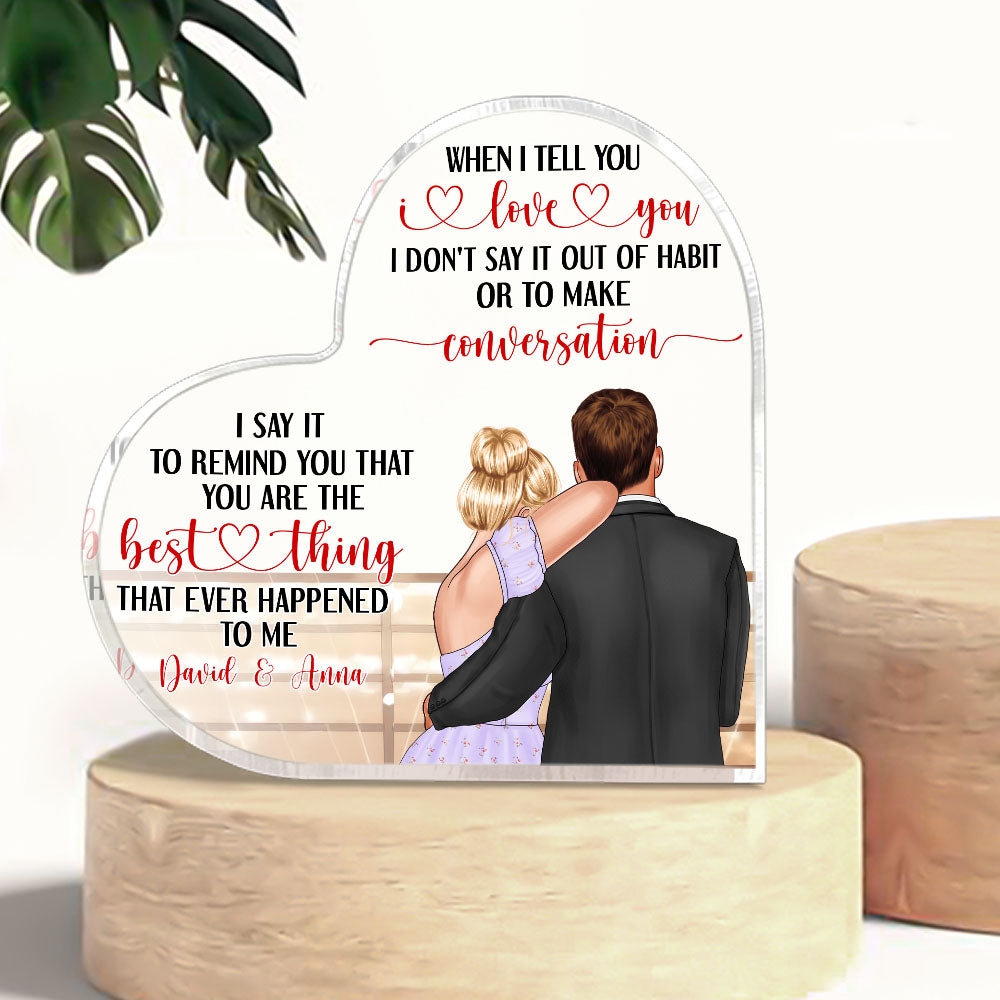 Couple You Are The Best Thing That Ever Happened To Me, Personalized Heart Shaped Acrylic Plaque - Decorative Plaques - GoDuckee