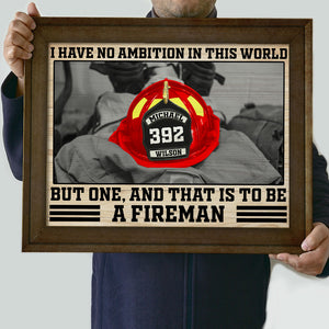 Firefighter Poster - Custom Helmet Bagde - I Have No Ambition In This World But One And That Is To Be A Fireman - Poster & Canvas - GoDuckee