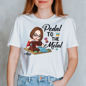 Pedal To The Metal Personalized Sewing Shirts, Gift For Sewing Lovers - Shirts - GoDuckee