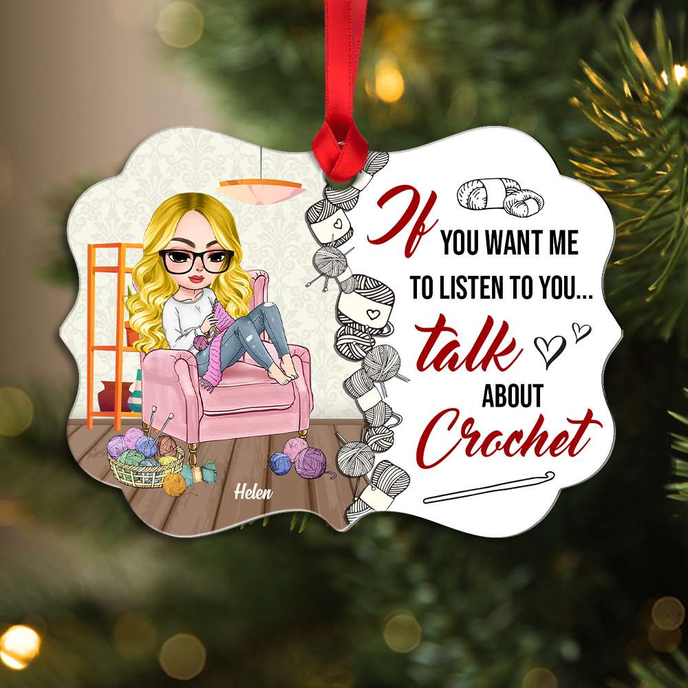 If You Want Me To Listen To You ... Talk About Crochet, Personalized Knitting & Crochet Acrylic Ornament, Christmas Gift - Ornament - GoDuckee