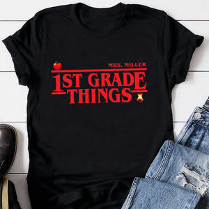 1st Grade Things Personalized Teacher Shirt Gift For Teacher - Shirts - GoDuckee