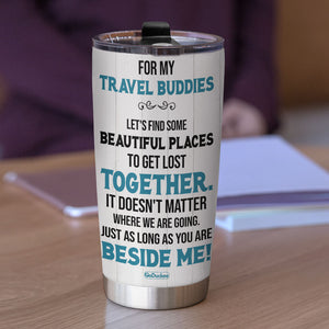 Personalized Girls Trips Tumbler - Let's Find Some Beautiful Places To Get Lost Together - Tumbler Cup - GoDuckee